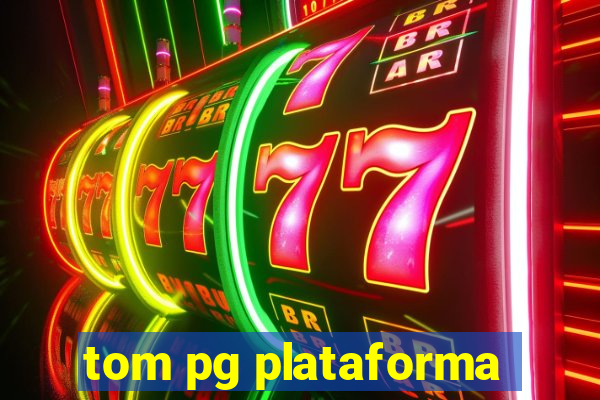 tom pg plataforma